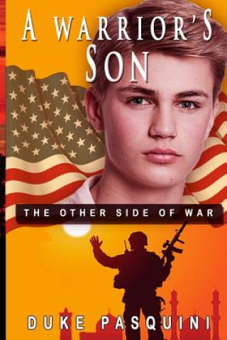 Kniha A Warrior's Son: A Teenage Son's Side of War Duke Pasquini