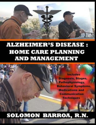 Kniha Alzheimer's Disease: Home Care Planning and Management Solomon Barroa R N