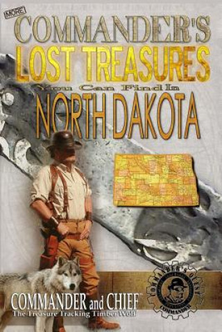 Könyv More Commander's Lost Treasures You Can Find In North Dakota: Follow the Clues and Find Your Fortunes! Jovan Hutton Pulitzer