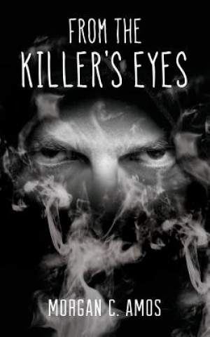 Книга From the Killer's Eyes Morgan C Amos