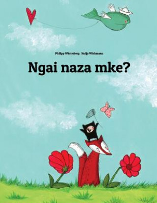 Kniha Ngai Naza Mke?: Children's Picture Book (Lingala Edition) Philipp Winterberg