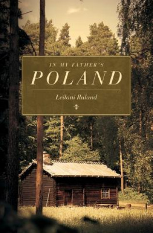 Könyv In My Father's Poland Leilani Ruland