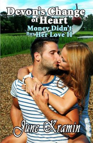 Kniha Devon's Change of Heart: Money Didn't Buy Her Love II June Kramin