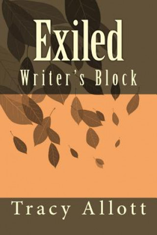 Kniha Exiled: Writer's Block Miss Tracy Dawn Allott