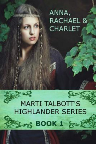 Buch Marti Talbott's Highlander Series 1 (Anna, Rachel & Charlet) Marti Talbott