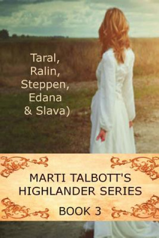 Buch Marti Talbott's Highlander Series 3 (Taral, Ralin, Steppen, Edana & Slava) Marti Talbott