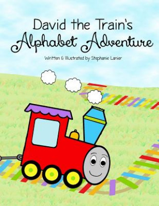 Kniha David the Train's Alphabet Adventure Stephanie Lanier