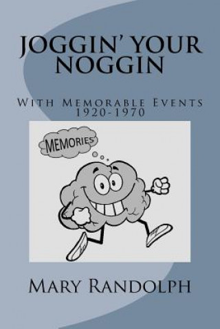 Kniha Joggin' Your Noggin: With Memorable Events 1920-1970 Mary Randolph MS