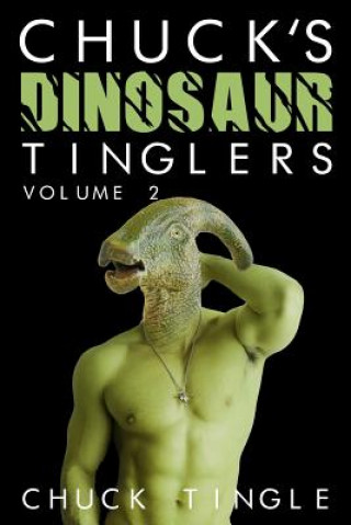 Книга Chuck's Dinosaur Tinglers: Volume 2 Chuck Tingle