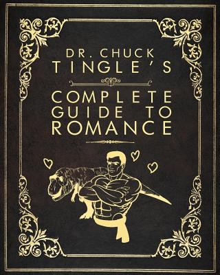 Könyv Dr. Chuck Tingle's Complete Guide To Romance Chuck Tingle