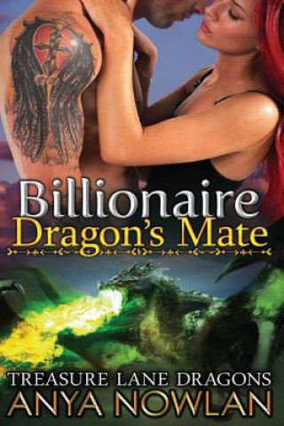 Kniha Billionaire Dragon's Mate: BBW Paranormal Shapeshifter Dragon Romance Novel Anya Nowlan