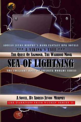 Livre The Quest of Sigmond, the Warrior Monk: The Dynasty Realms IX-2: Sea of Lightning-A Viking's Tale Adrian Jevon Murphy