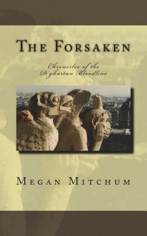 Kniha The Forsaken: Chronicles of the D'ghartan Bloodline Megan Mitchum