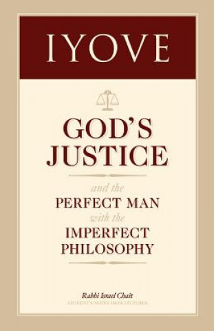 Carte Iyove: God's Justice (the Book of Job) Rabbi Israel Chait