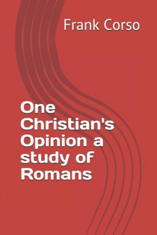 Könyv One Christian's Opinion a study of Romans Frank Corso