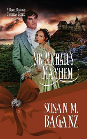 Livre Sir Michael's Mayhem Susan M Baganz