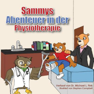 Könyv Sammy's Physical Therapy Adventure (German Version) Dr Michael L Fink