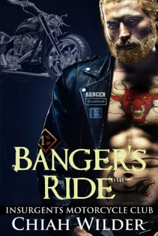 Kniha Banger's Ride: Insurgents Motorcycle Club Chiah Wilder