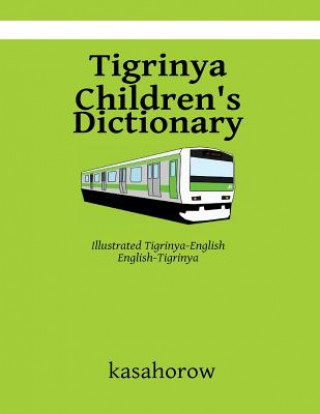 Könyv Tigrinya Children's Dictionary: Illustrated Tigrinya-English, English-Tigrinya kasahorow