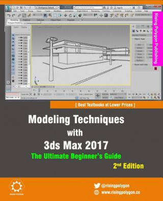 Carte Modeling Techniques with 3ds Max 2017 - The Ultimate Beginner's Guide, 2nd Edition Rising Polygon