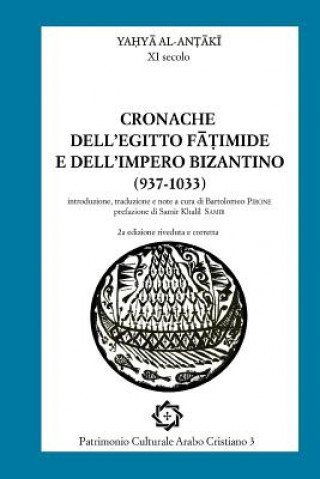 Kniha Cronache dell'Egitto Fatimide e dell'impero bizantino (937-1033) Bartolomeo Pirone