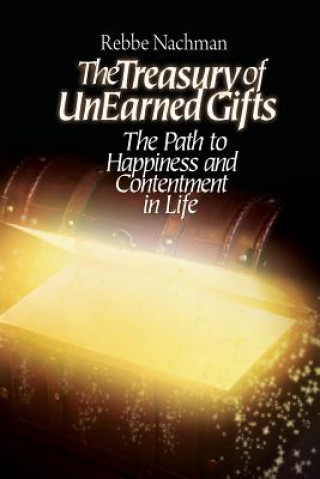 Książka The Treasury of Unearned Gifts: Rebbe Nachman's Path to Happiness and Contentment in Life Chaim Kramer