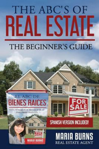 Könyv The ABCs of Real Estate: The Beginner's Guide Maria Burns