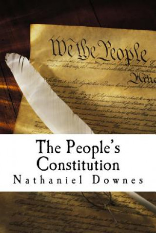Книга The People's Constitution: A Modern Interpretation Nathaniel S Downes