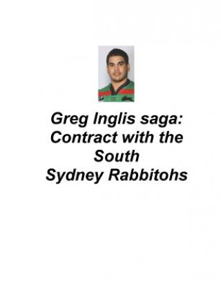 Könyv Greg Inglis Saga: Contract with the South Sydney Rabbitohs Mr Brendan Francis O'Halloran