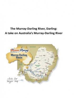 Carte The Murray-Darling River, Darling: A take on Australia's Murray-Darling River Mr Brendan Francis O'Halloran