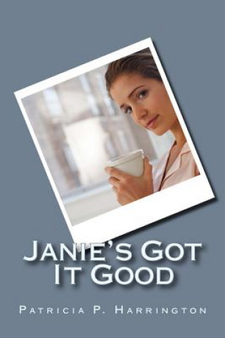 Kniha Janie's Got It Good Patricia P Harrington