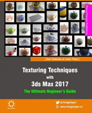 Knjiga Texturing Techniques with 3ds Max 2017: The Ultimate Beginner's Guide Rising Polygon