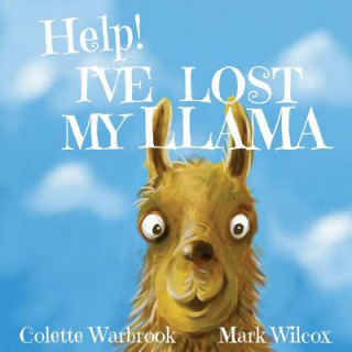 Kniha Help! I've Lost My Llama Colette Warbrook