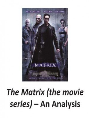 Książka The Matrix (the movie series): An Analysis Mr Brendan Francis O'Halloran