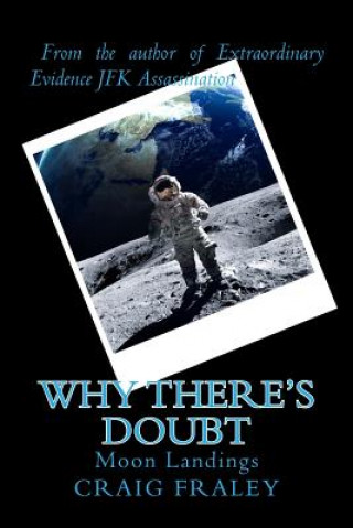 Книга Why There's Doubt: Moon Landings Craig Fraley