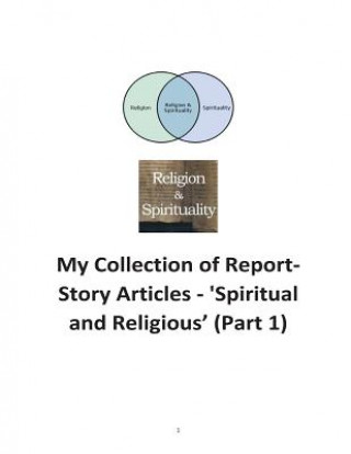 Kniha My Collection of Reports-Story Articles: 'Spiritual and Religious' (Part 1) Mr Brendan Francis O'Halloran