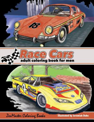Carte Race Cars Adult Coloring Book for Men: Men's Coloring Book of Race Cars, Muscle Cars, and High Performance Vehicles Zenmaster Coloring Books