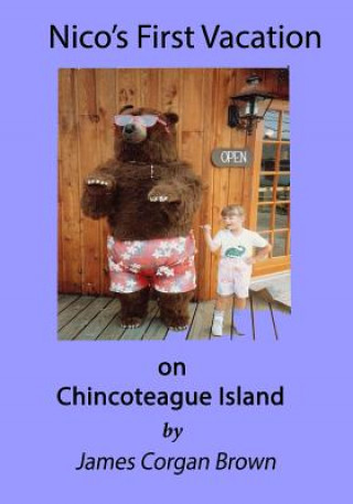 Book Nico's First Vacation: On Chincoteague Island James Corgan Brown