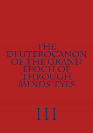 Carte The Deuterocanon of The Grand Epoch of Through Minds' Eyes Ryan J Hite