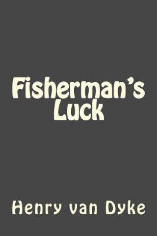 Βιβλίο Fisherman's Luck Henry Van Dyke