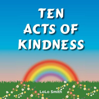 Kniha Ten Acts of Kindness MS Lolo Smith