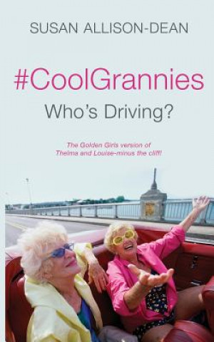 Kniha #coolgrannies: Who's Driving? Susan Allison-Dean