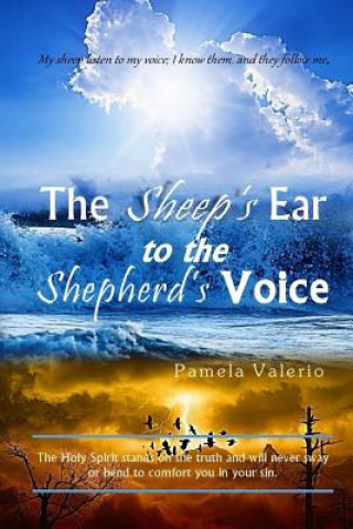 Książka The Sheep's Ear to the Shepherd's Voice Pamela Valerio