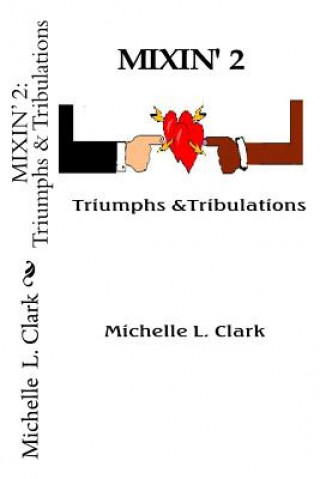 Libro Mixin' 2: Triumphs & Tribulations Michelle L Clark