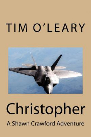Книга Christopher: A Shawn Crawford Adventure Tim J O'Leary III