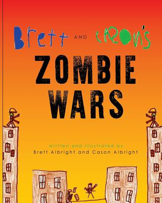 Knjiga Brett and Cason's Zombie Wars Brett Albright