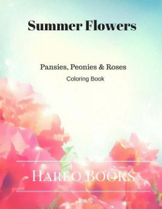 Carte Summer Flowers: Pansy, Peony & Rose's: Coloring for Relaxation Kristina Crowley