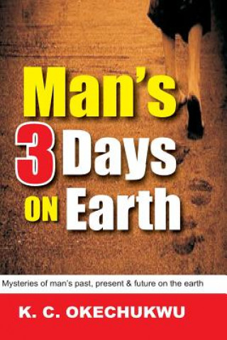 Kniha Man's Three Days On Earth Peter K C Okechukwu