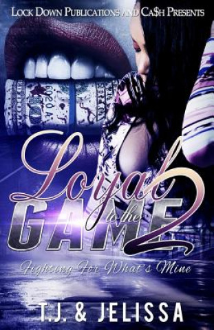 Kniha Loyal to the Game 2: Fighting for What's Mine T J