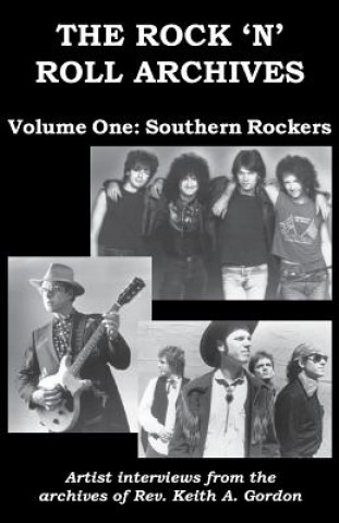 Libro The Rock 'n' Roll Archives, Volume One: Southern Rockers Rev Keith a Gordon